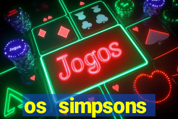 os simpsons completo dublado